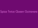 Spice_Twice_Queen_Guinevere